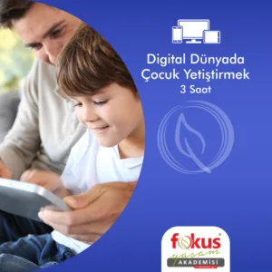 Dijital Dünyada Çocuk Yetiştirmek